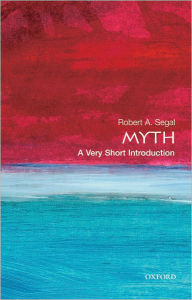Title: Myth: A Very Short Introduction, Author: Robert A Segal