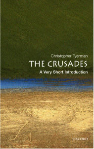 Title: The Crusades: A Very Short Introduction, Author: Christopher Tyerman