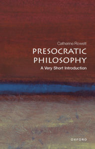 Title: Presocratic Philosophy: A Very Short Introduction, Author: Catherine Rowett