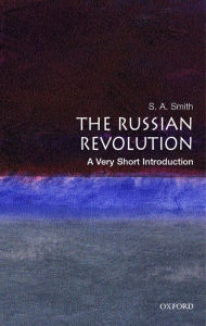 Title: The Russian Revolution: A Very Short Introduction, Author: S. A. Smith