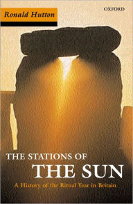 Title: Stations of the Sun: A History of the Ritual Year in Britain, Author: Ronald Hutton