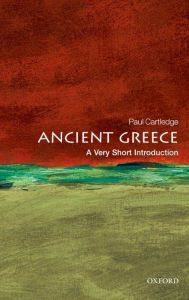 Title: Ancient Greece: A Very Short Introduction: A History in Eleven Cities, Author: Paul Cartledge