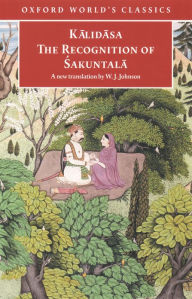 Title: The Recognition of Sakuntala: A Play In Seven Acts, Author: Kalidasa
