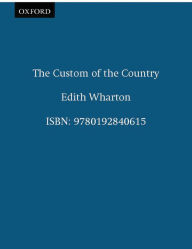 Title: The Custom of the Country, Author: Edith Wharton