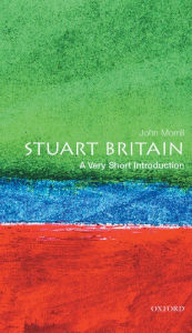 Title: Stuart Britain: A Very Short Introduction, Author: John Morrill