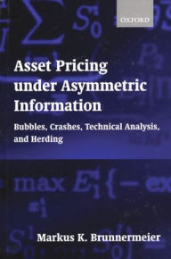 Title: Asset Pricing under Asymmetric Information: Bubbles, Crashes, Technical Analysis, and Herding, Author: Markus K. Brunnermeier