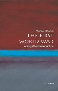 Title: The First World War: A Very Short Introduction, Author: Michael Howard