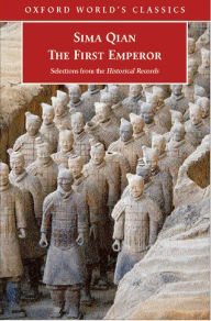 Title: The First Emperor: Selections from the Historical Records, Author: Sima Qian