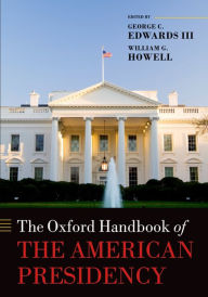 Title: The Oxford Handbook of the American Presidency, Author: George C. Edwards III
