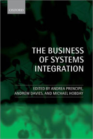 Title: The Business of Systems Integration, Author: Andrea Prencipe