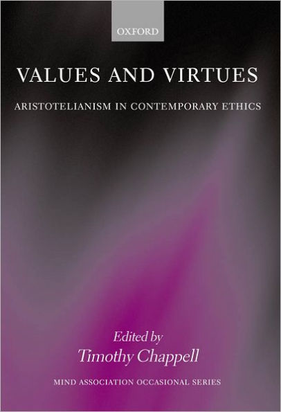 Values and Virtues: Aristotelianism in Contemporary Ethics