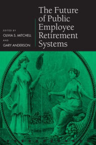 Title: The Future of Public Employee Retirement Systems, Author: Gary Anderson