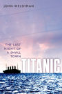 Titanic: The Last Night of a Small Town