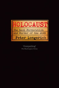 Title: Holocaust: The Nazi Persecution and Murder of the Jews, Author: Peter Longerich