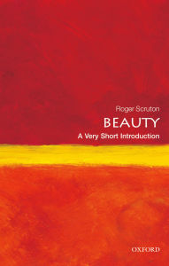 Title: Beauty: A Very Short Introduction, Author: Roger Scruton