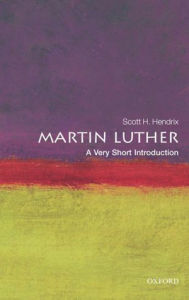 Title: Martin Luther: A Very Short Introduction, Author: Scott H. Hendrix