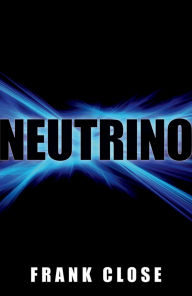 Title: Neutrino, Author: Frank Close