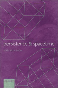 Title: Persistence and Spacetime, Author: Yuri Balashov
