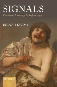 Title: Signals: Evolution, Learning, and Information, Author: Brian Skyrms