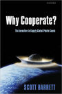 Why Cooperate?: The Incentive to Supply Global Public Goods