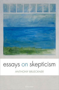 Title: Essays on Skepticism, Author: Anthony Brueckner