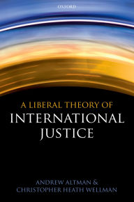 Title: A Liberal Theory of International Justice, Author: Andrew Altman