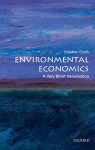 Title: Environmental Economics: A Very Short Introduction, Author: Stephen Smith