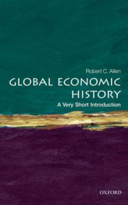 Title: Global Economic History: A Very Short Introduction, Author: Robert C. Allen