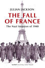 The Fall of France: The Nazi Invasion of 1940