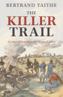 The Killer Trail: A Colonial Scandal in the Heart of Africa
