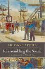 Reassembling the Social: An Introduction to Actor-Network-Theory