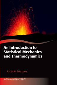 Title: An Introduction to Statistical Mechanics and Thermodynamics, Author: Robert H. Swendsen