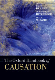 Title: The Oxford Handbook of Causation, Author: Helen Beebee