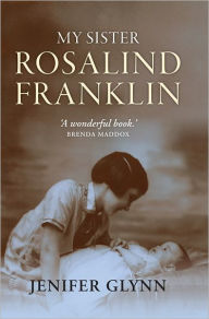 Title: My Sister Rosalind Franklin, Author: Jenifer Glynn