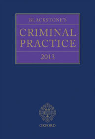 Title: Blackstone's Criminal Practice 2013, Author: Professor Ormerod