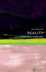 Title: Reality: A Very Short Introduction, Author: Jan Westerhoff