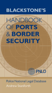 Title: Blackstone's Handbook of Ports & Border Security, Author: Andrew Staniforth