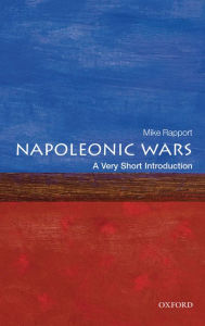 Title: The Napoleonic Wars: A Very Short Introduction, Author: Mike Rapport