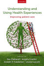 Understanding and Using Health Experiences: Improving patient care