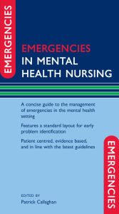 Title: Emergencies in Mental Health Nursing, Author: Patrick Callaghan