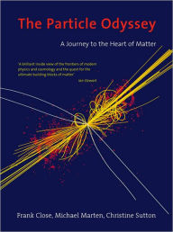 Title: The Particle Odyssey: A Journey to the Heart of Matter, Author: Frank Close