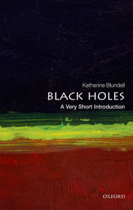 Title: Black Holes: A Very Short Introduction, Author: Katherine Blundell