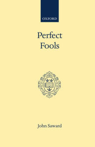 Title: Perfect Fools: Folly for Christ's Sake in Catholic and Orthodox Spirituality, Author: John Saward