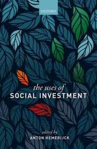 Title: The Uses of Social Investment, Author: Anton Hemerijck