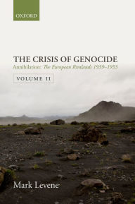 Title: Annihilation: Volume II: The European Rimlands 1939-1953, Author: Mark Levene