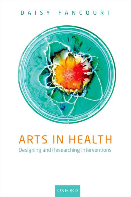 arts-in-health-designing-and-researching-interventions-by-daisy