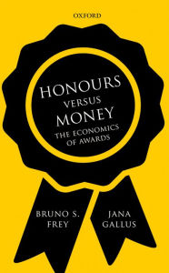 Title: Honours versus Money: The Economics of Awards, Author: Bruno S. Frey