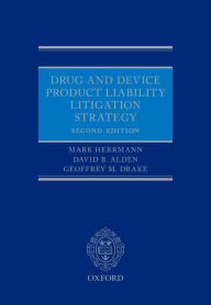 Title: Drug and Device Product Liability Litigation Strategy, Author: Mark Herrmann