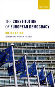 Title: The Constitution of European Democracy, Author: Dieter Grimm