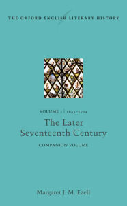 Title: The Oxford English Literary History: Volume V: 1645-1714: The Later Seventeenth Century, Author: Margaret J. M. Ezell